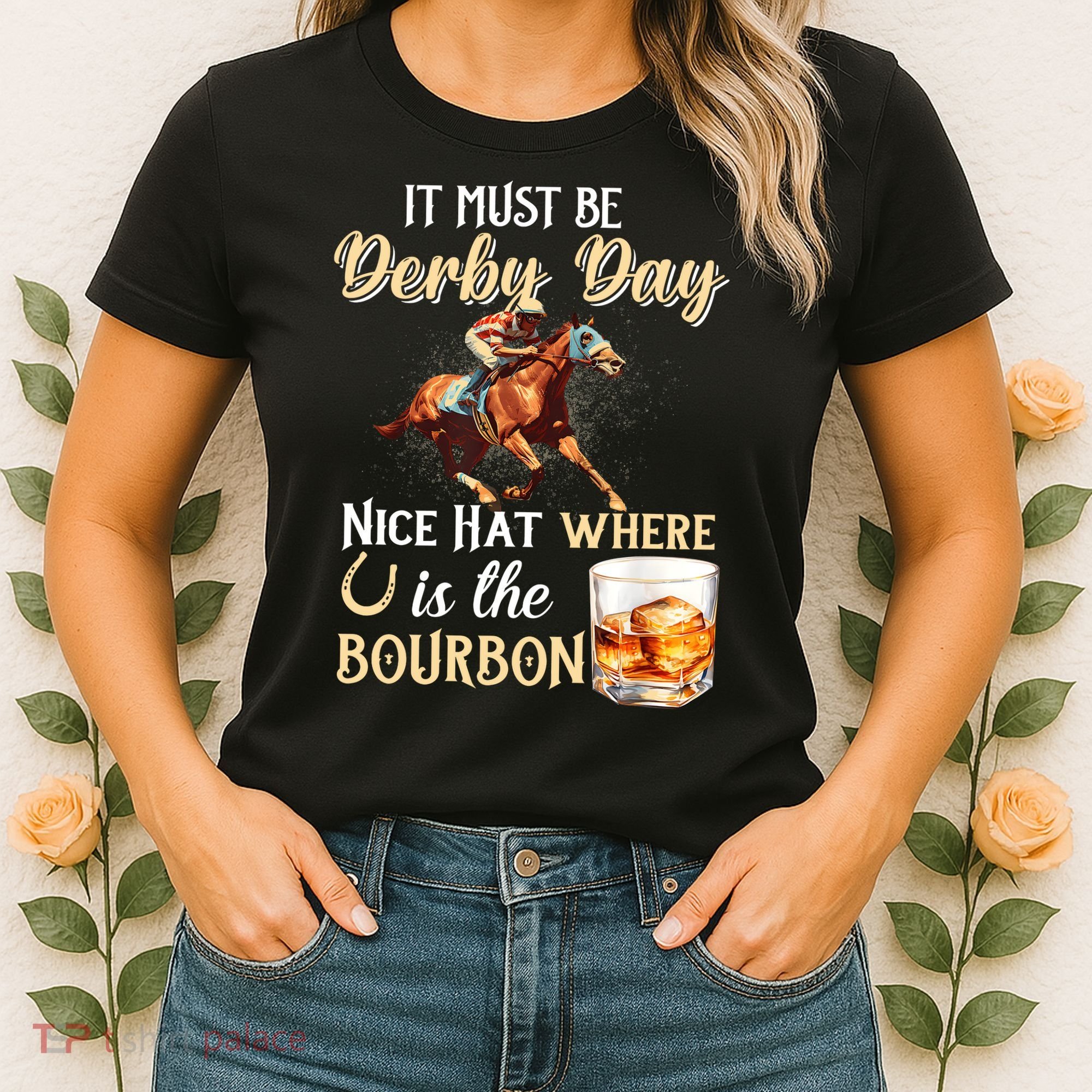 ItS Must Be Derby Day Bourbon Horse Racing Women's T-Shirt