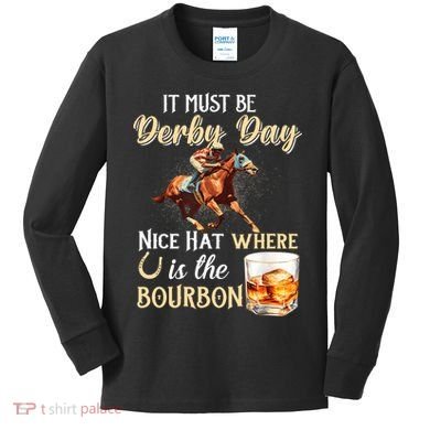 ItS Must Be Derby Day Bourbon Horse Racing Kids Long Sleeve Shirt