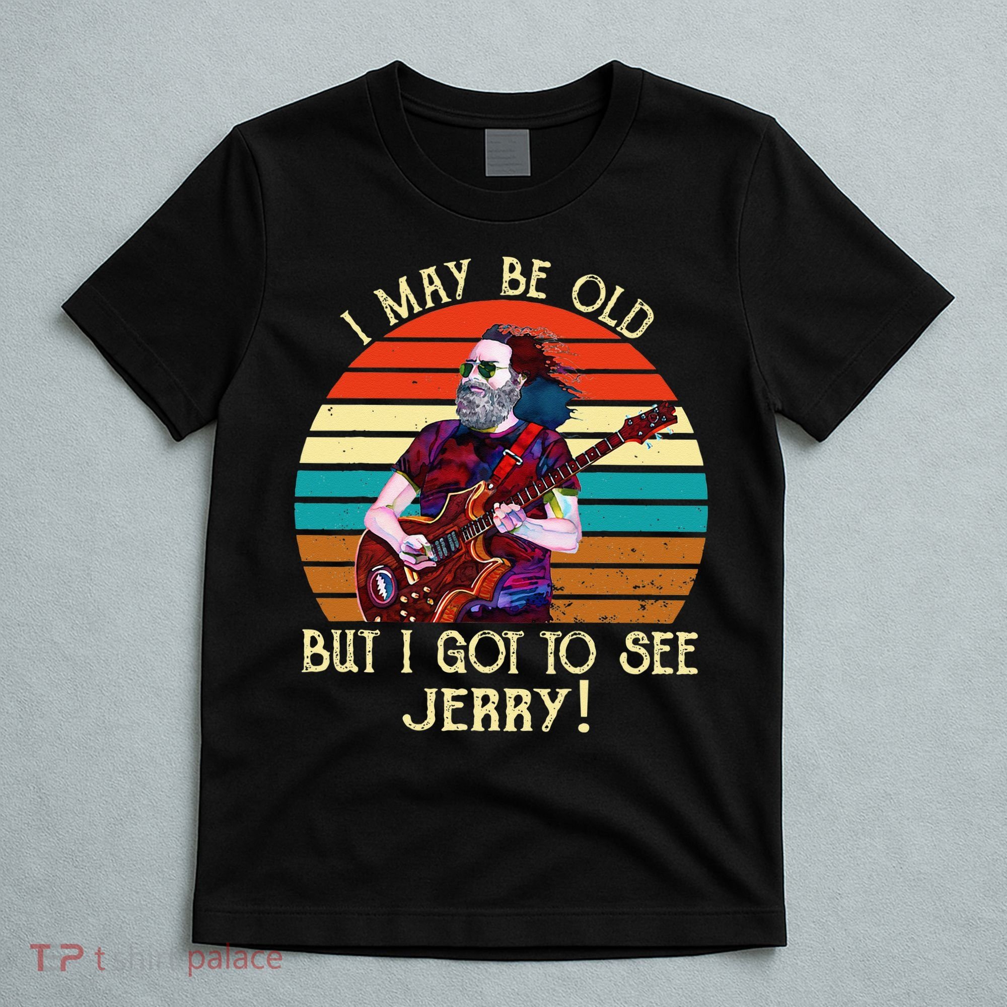I May Be Old But I Got To See Jerry Vintage T-Shirt
