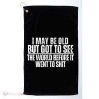 I May Be Old But I Got To See The World Before It Funny Golf Towel thumb 0