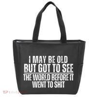 I May Be Old But I Got To See The World Before It Funny Tote Bag thumb 0