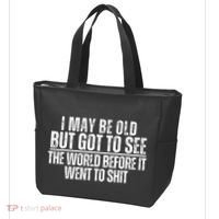 I May Be Old But I Got To See The World Before It Funny Tote Bag thumb 3