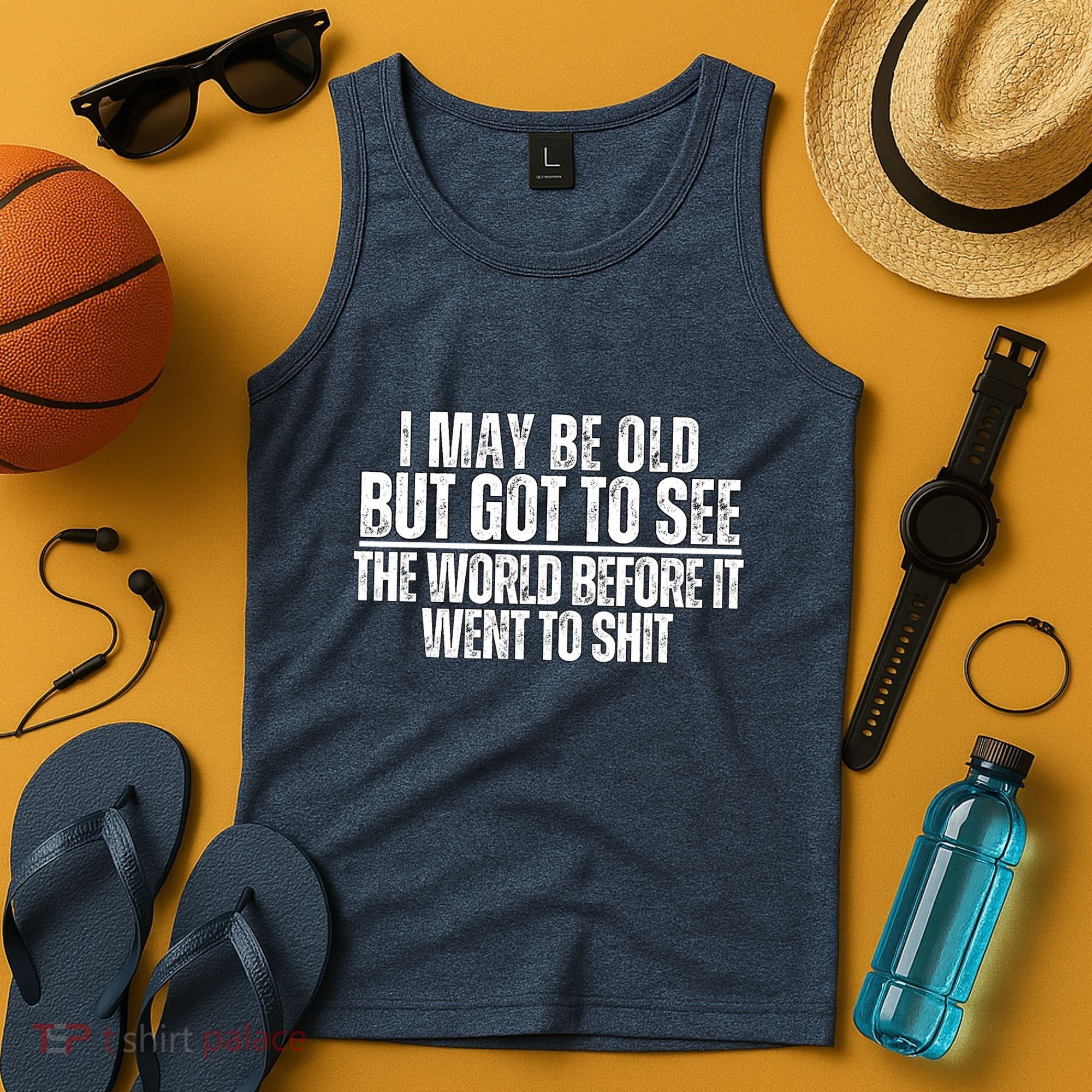 I May Be Old But I Got To See The World Before It Funny Tank Top