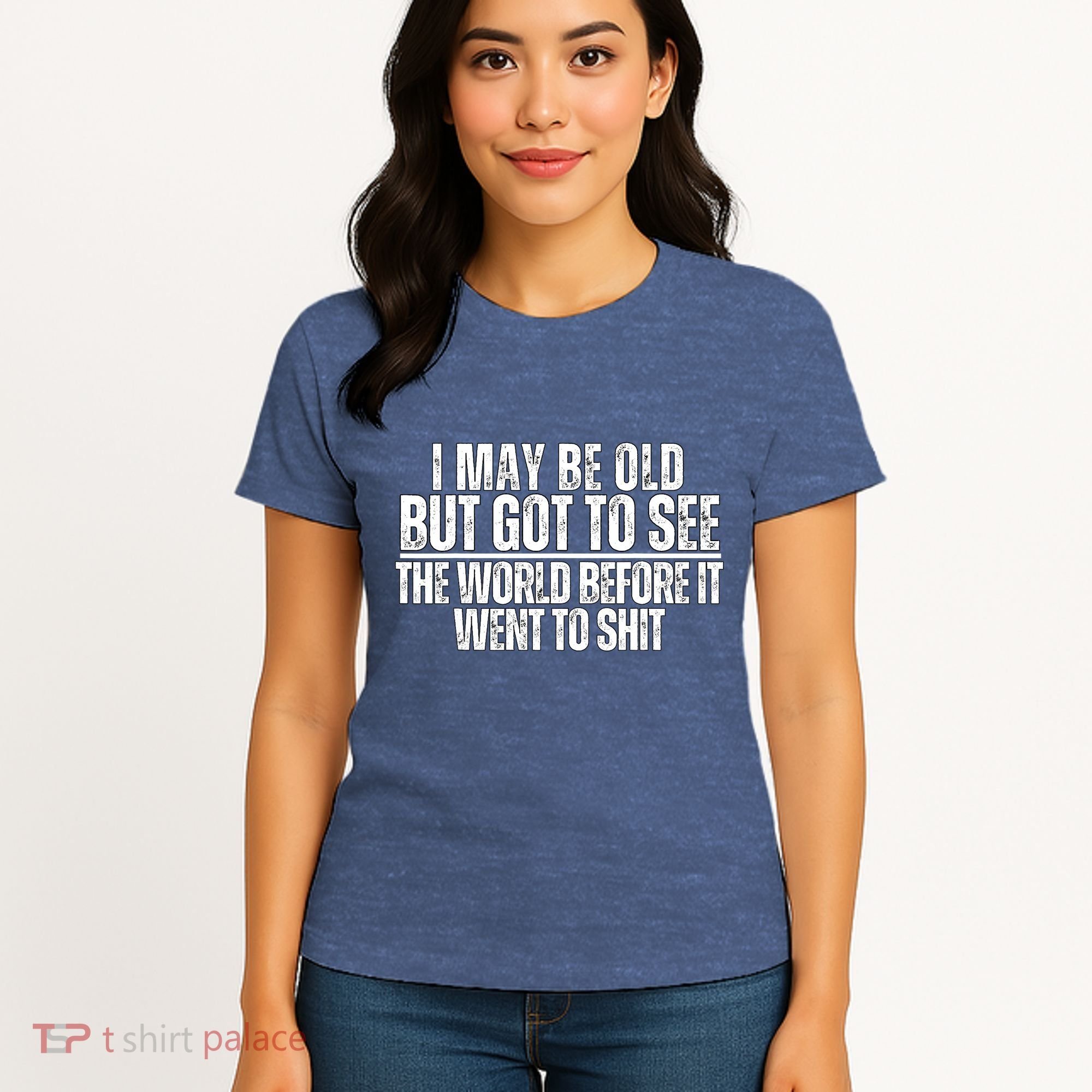 I May Be Old But I Got To See The World Before It Funny Women's T-Shirt