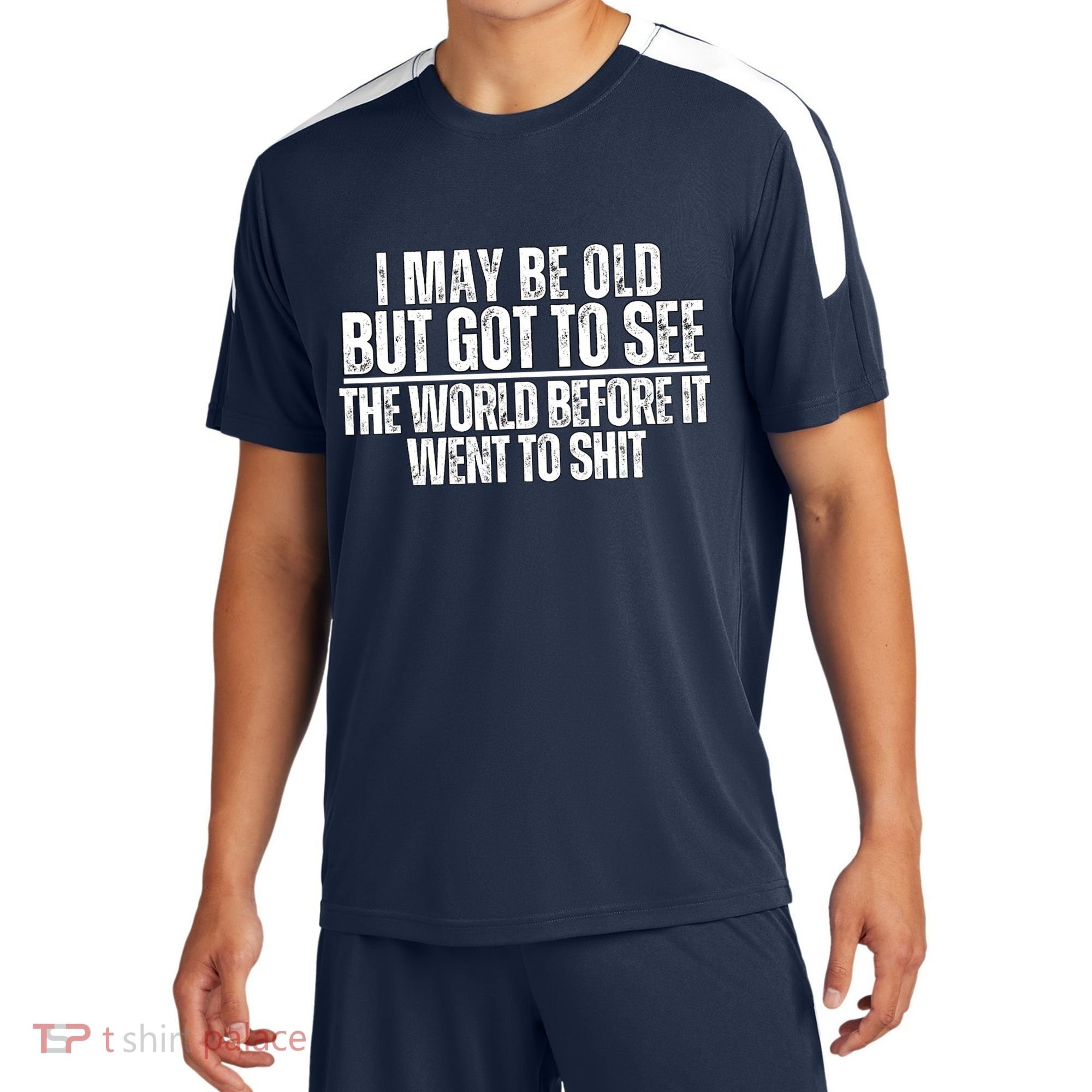 I May Be Old But I Got To See The World Before It Funny Sport-Tek Competitor United Soccer Jersey