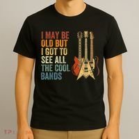 I May Be Old But I Got To See All The Cool Bands Gift Guitar Concert T-Shirt thumb 3