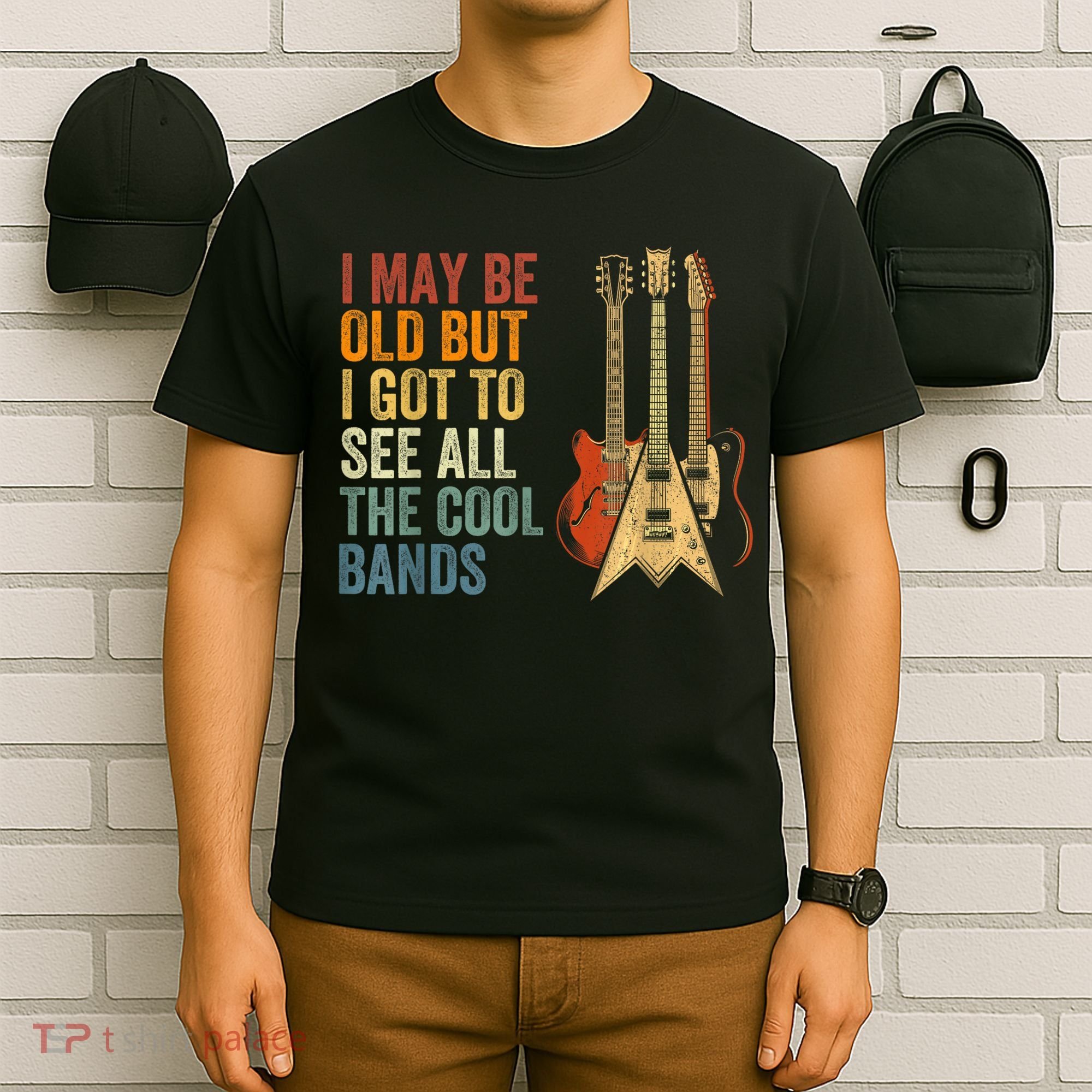 I May Be Old But I Got To See All The Cool Bands Gift Guitar Concert T-Shirt