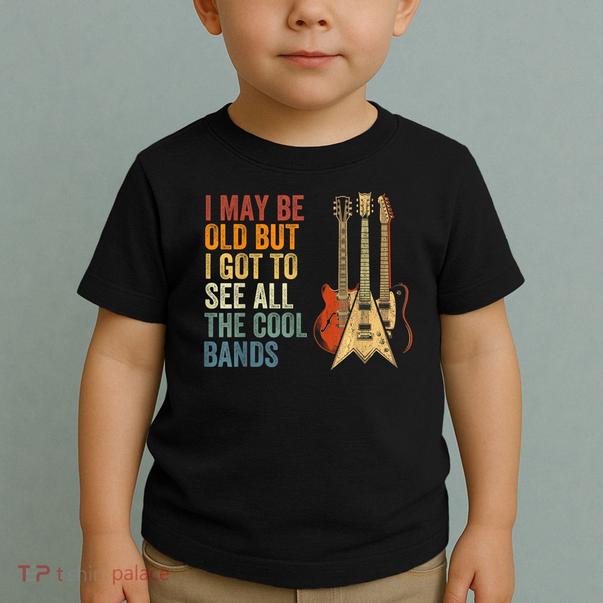 I May Be Old But I Got To See All The Cool Bands Gift Guitar Concert Toddler T-Shirt