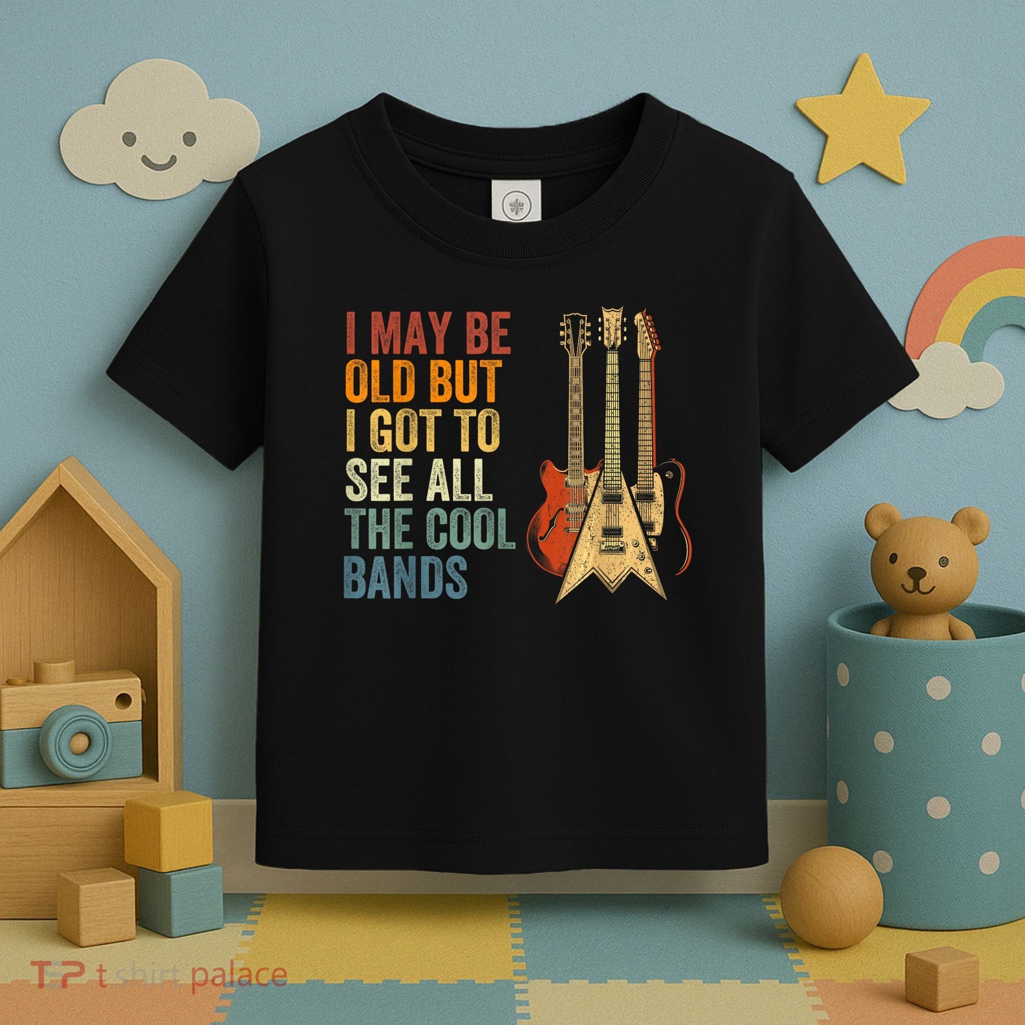 I May Be Old But I Got To See All The Cool Bands Gift Guitar Concert Toddler T-Shirt