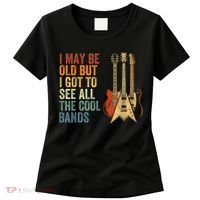 I May Be Old But I Got To See All The Cool Bands Gift Guitar Concert Women's T-Shirt thumb 0