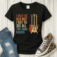 I May Be Old But I Got To See All The Cool Bands Gift Guitar Concert Women's T-Shirt thumb 3