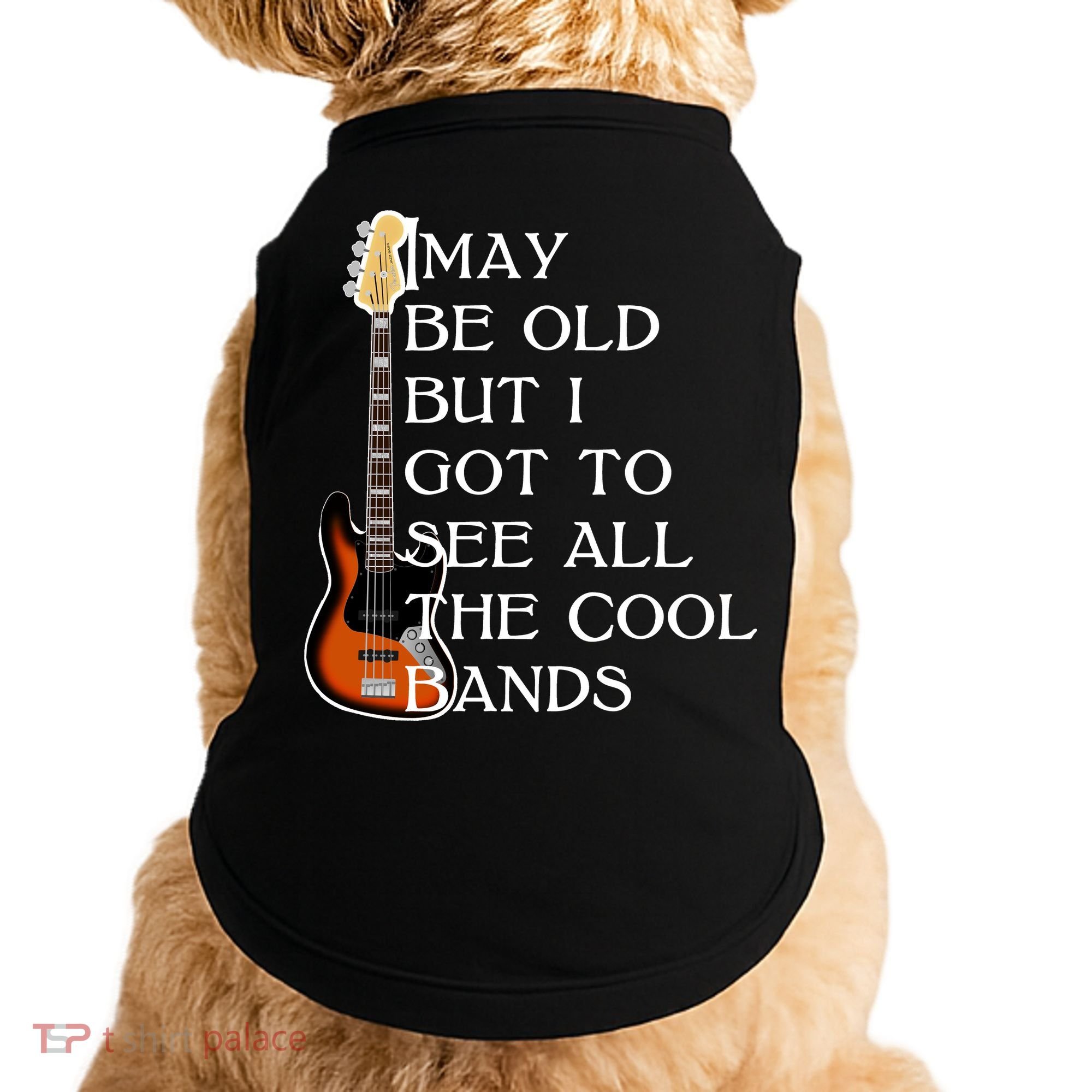 I May Be Old But I Got To See All The Cool Bands Doggie Tank