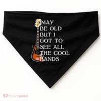 I May Be Old But I Got To See All The Cool Bands USA-Made Doggie Bandana thumb 0