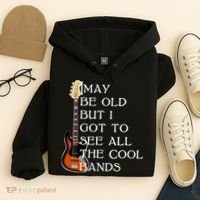 I May Be Old But I Got To See All The Cool Bands Hoodie thumb 4