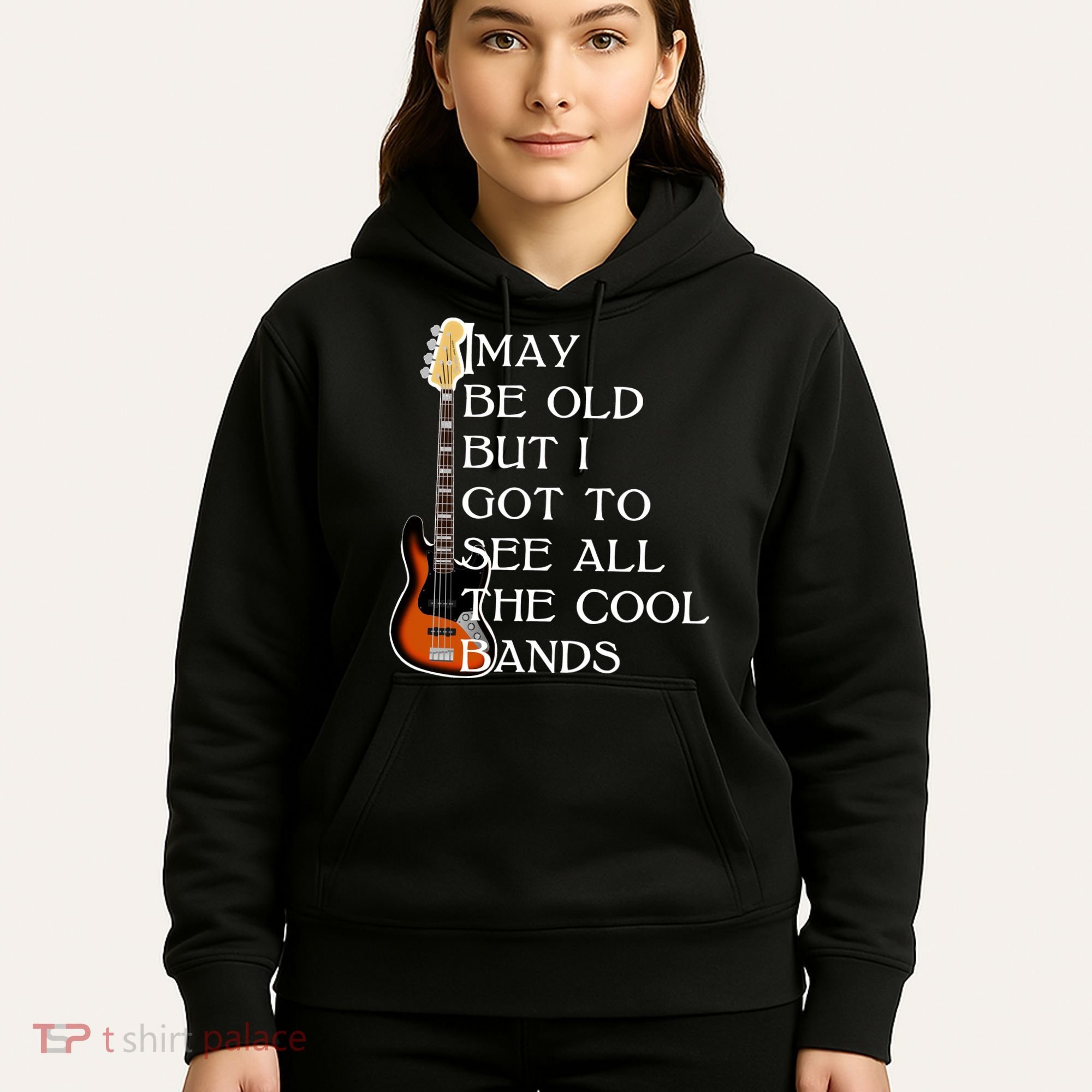 I May Be Old But I Got To See All The Cool Bands Hoodie