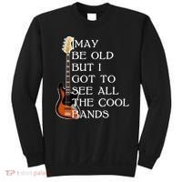 I May Be Old But I Got To See All The Cool Bands Sweatshirt thumb 0