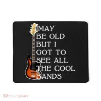 I May Be Old But I Got To See All The Cool Bands Mousepad thumb 0