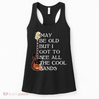 I May Be Old But I Got To See All The Cool Bands Women's Tank Top thumb 0