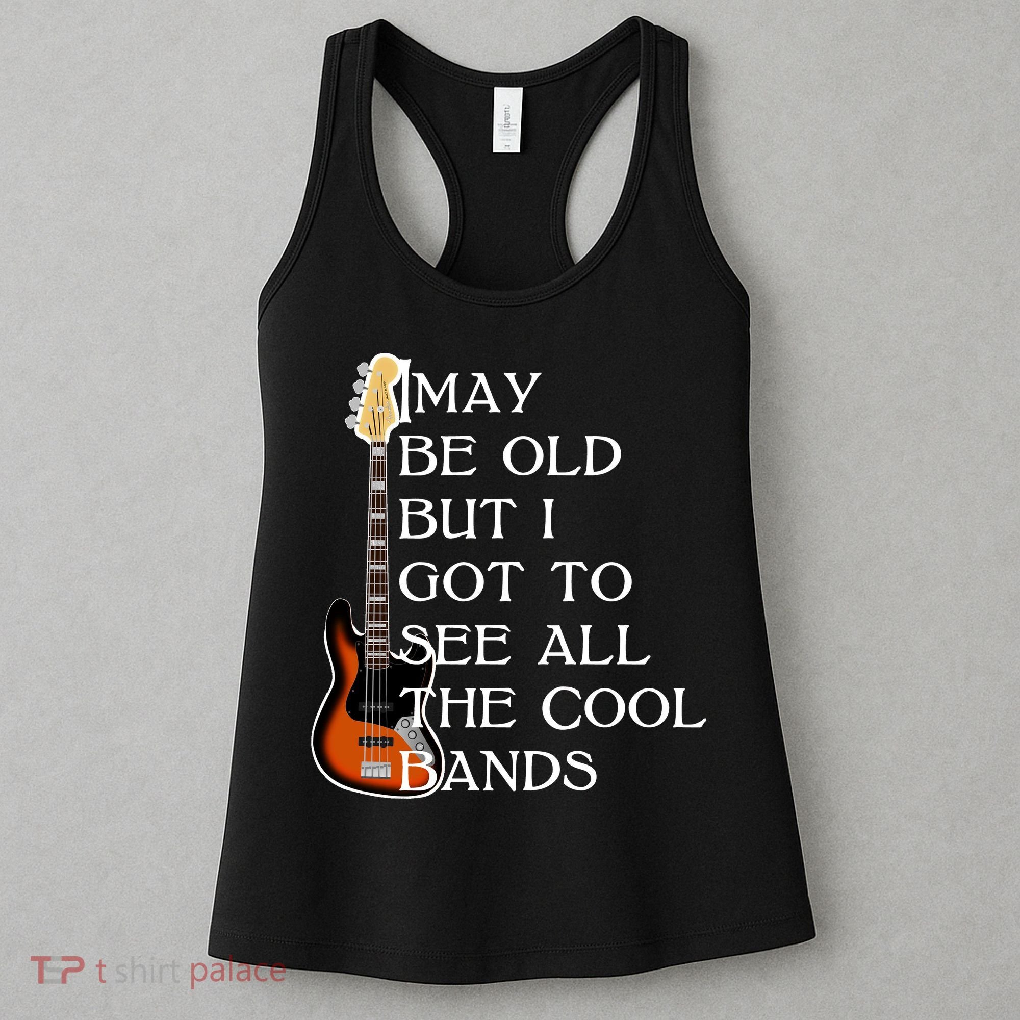 I May Be Old But I Got To See All The Cool Bands Women's Tank Top