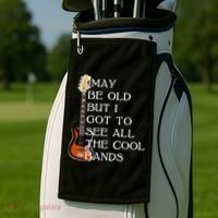 I May Be Old But I Got To See All The Cool Bands Golf Towel thumb 2