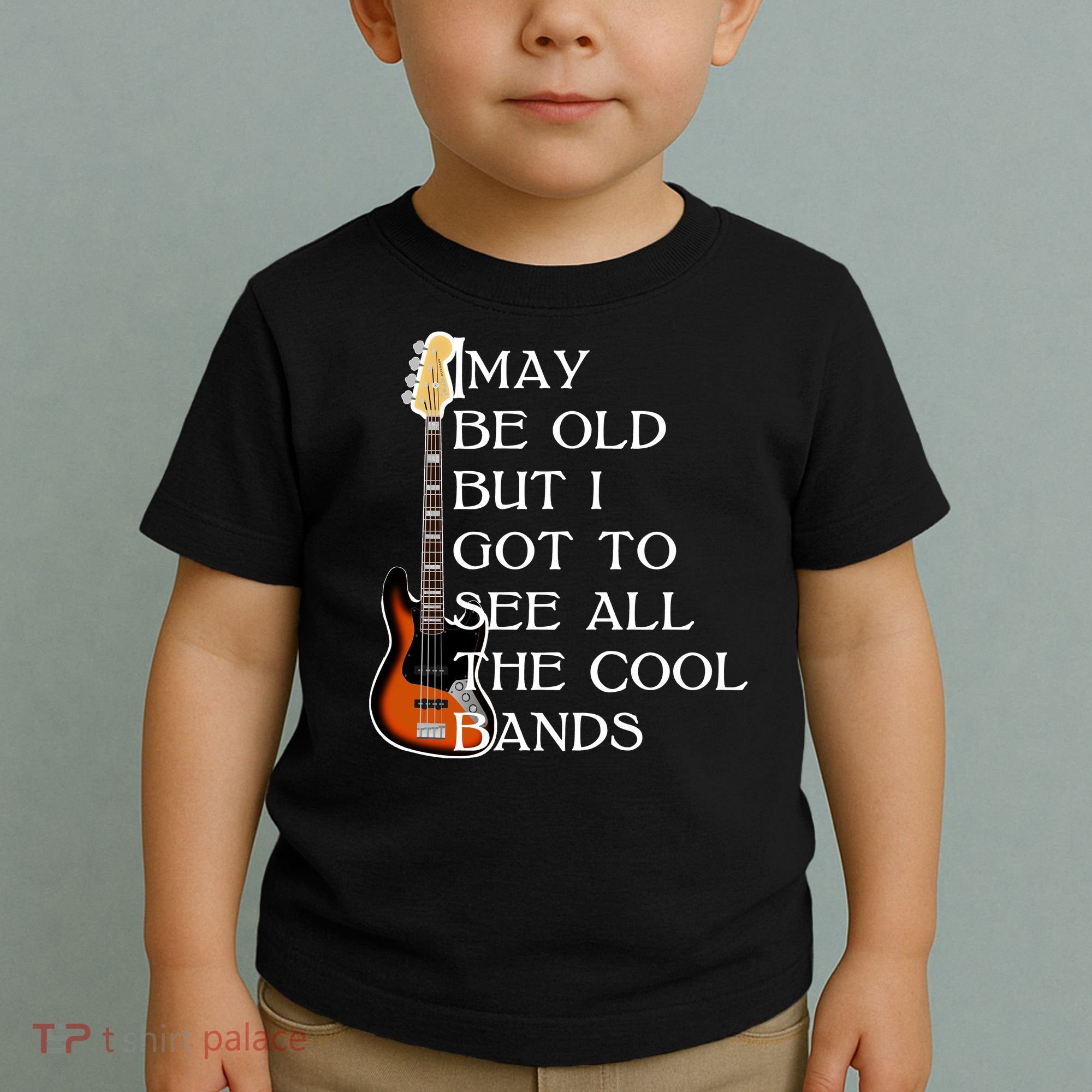 I May Be Old But I Got To See All The Cool Bands Toddler T-Shirt