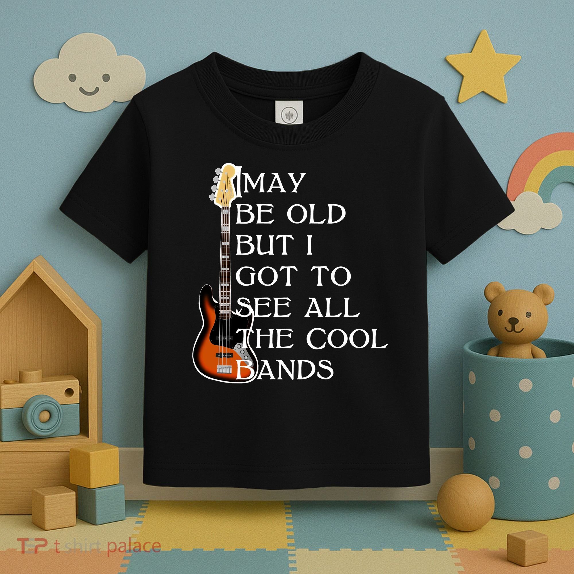I May Be Old But I Got To See All The Cool Bands Toddler T-Shirt