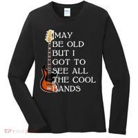 I May Be Old But I Got To See All The Cool Bands Women's Long Sleeve Shirt thumb 0