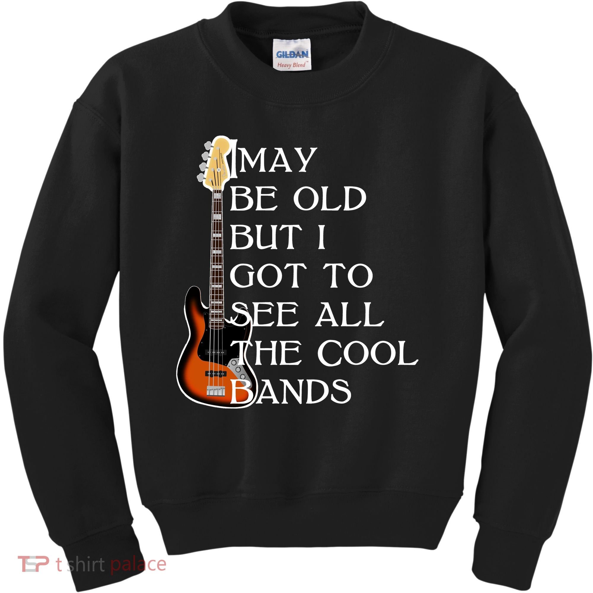 I May Be Old But I Got To See All The Cool Bands Kids Sweatshirt