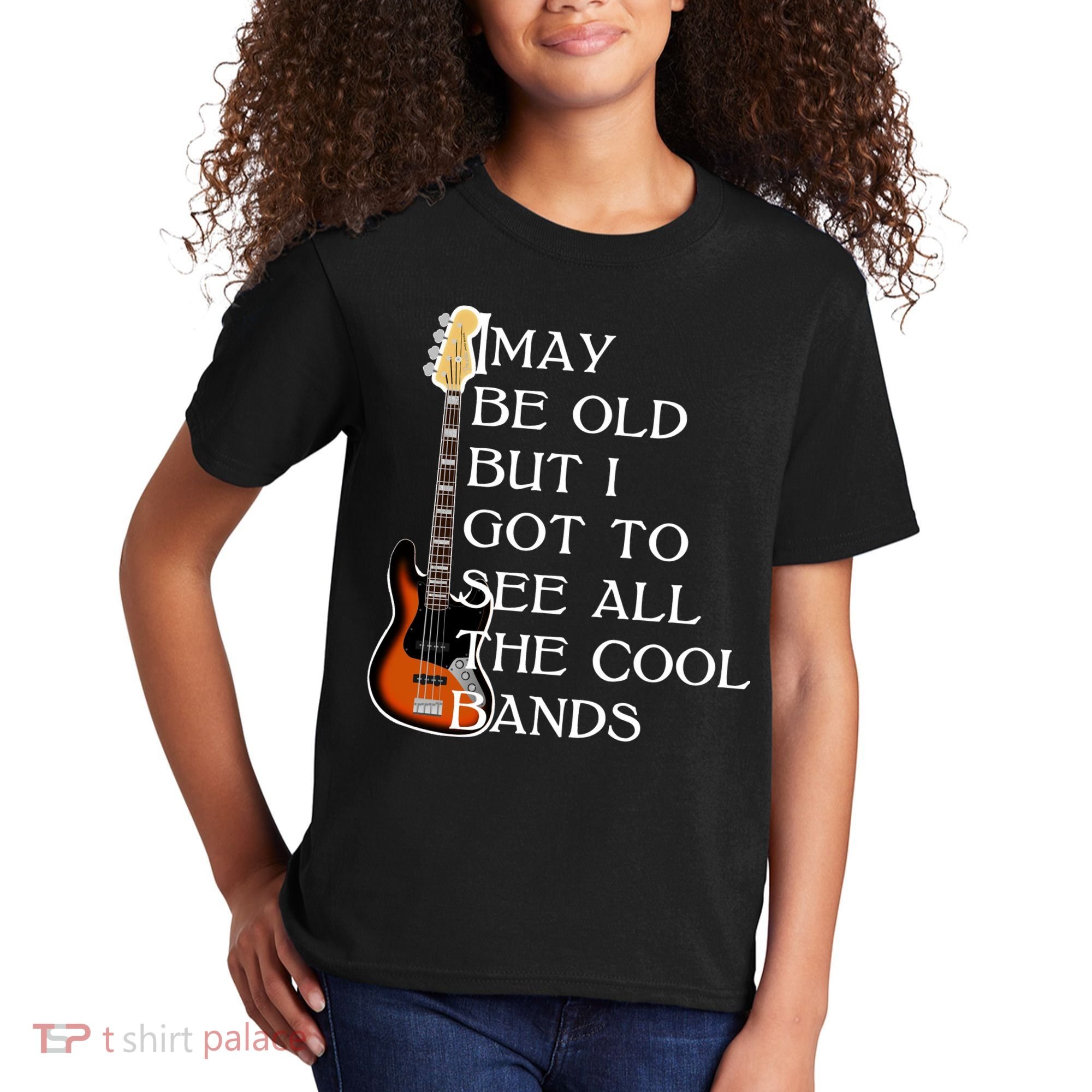 I May Be Old But I Got To See All The Cool Bands Kids T-Shirt
