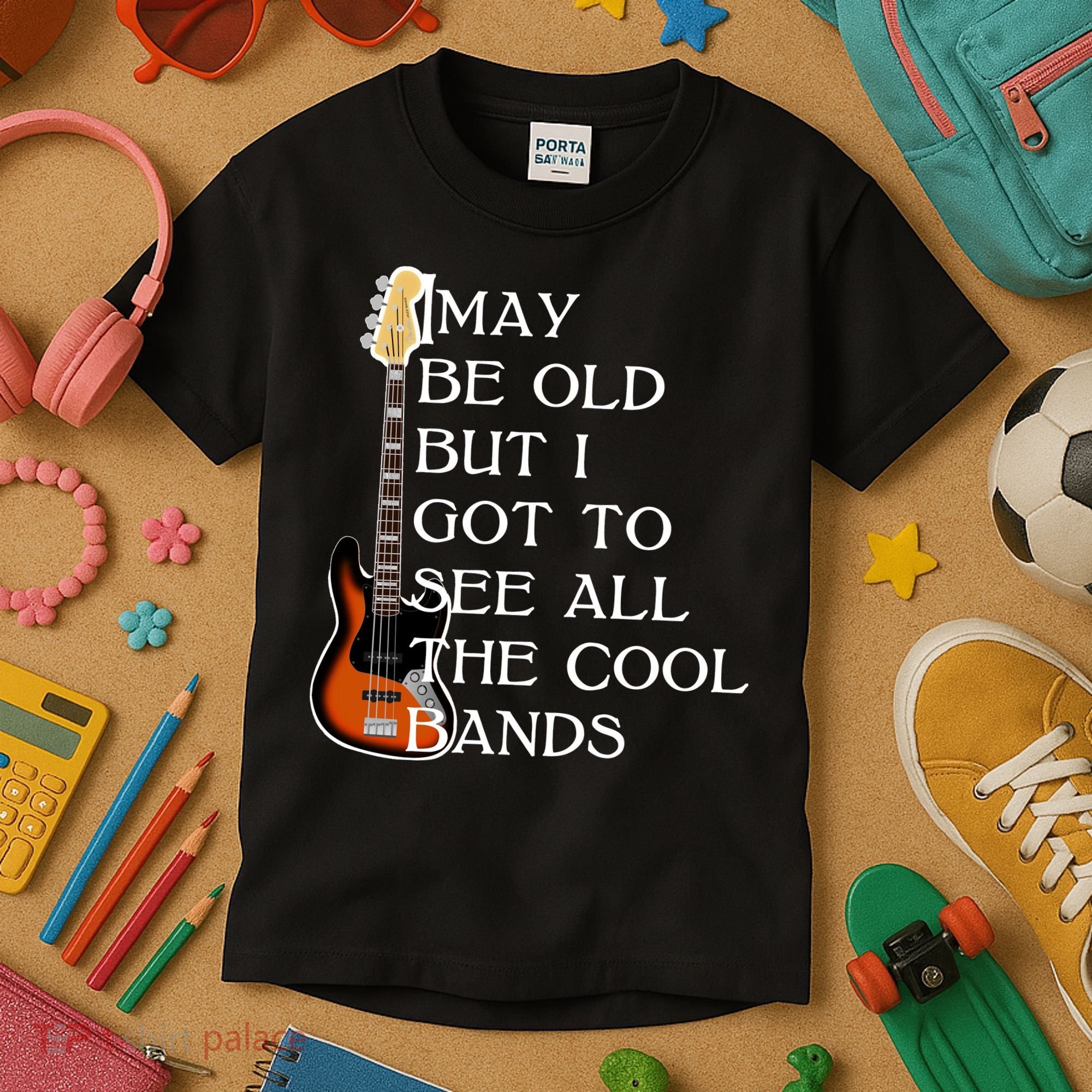 I May Be Old But I Got To See All The Cool Bands Kids T-Shirt