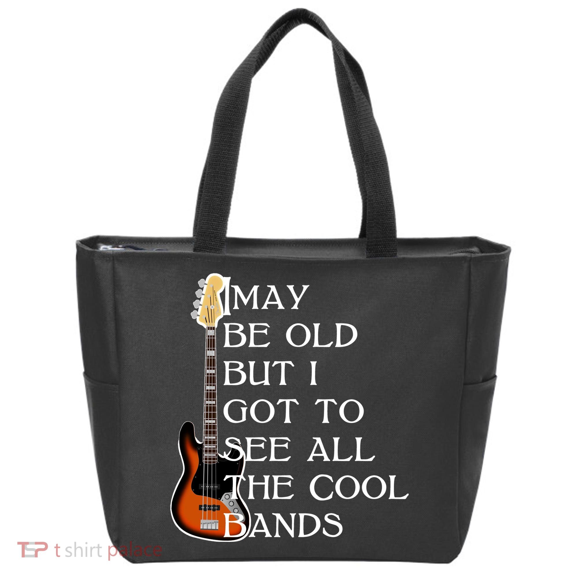 I May Be Old But I Got To See All The Cool Bands Tote Bag