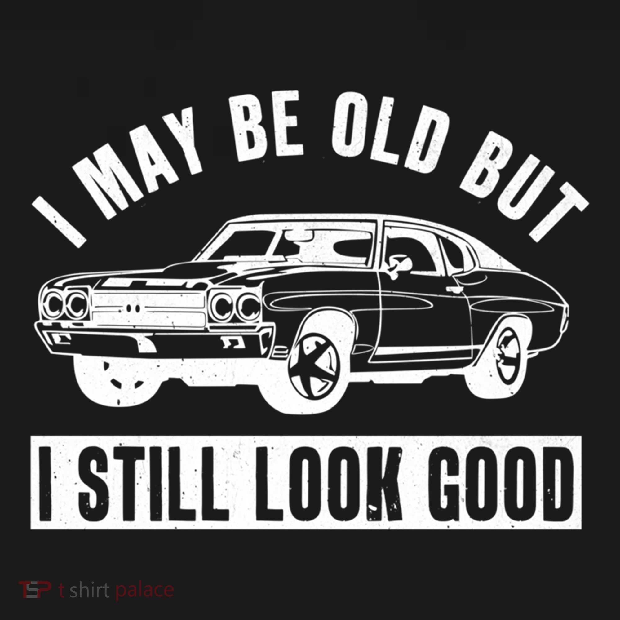 I May Be Old But I Still Look Good Classic Muscle Car Gift Women's Hoodie