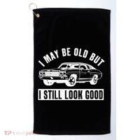 I May Be Old But I Still Look Good Classic Muscle Car Gift Golf Towel thumb 0