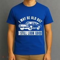 I May Be Old But I Still Look Good Classic Muscle Car Gift T-Shirt thumb 3