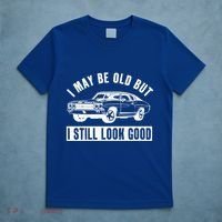 I May Be Old But I Still Look Good Classic Muscle Car Gift T-Shirt thumb 5