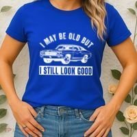 I May Be Old But I Still Look Good Classic Muscle Car Gift Women's T-Shirt thumb 2