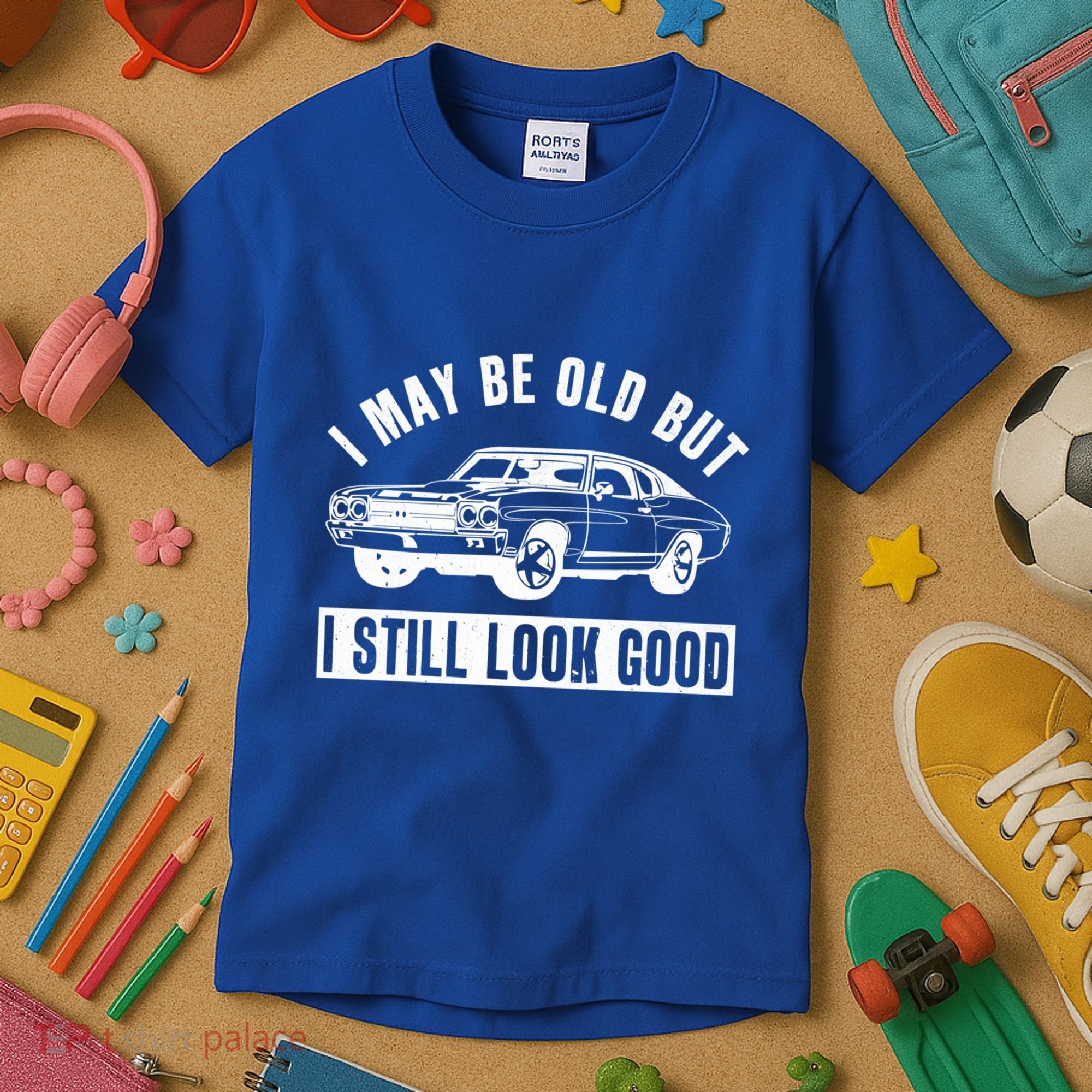 I May Be Old But I Still Look Good Classic Muscle Car Gift Kids T-Shirt