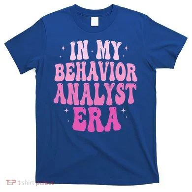 In My Behavior Analyst Era Groovy Applied Behavior Analysis T-Shirt
