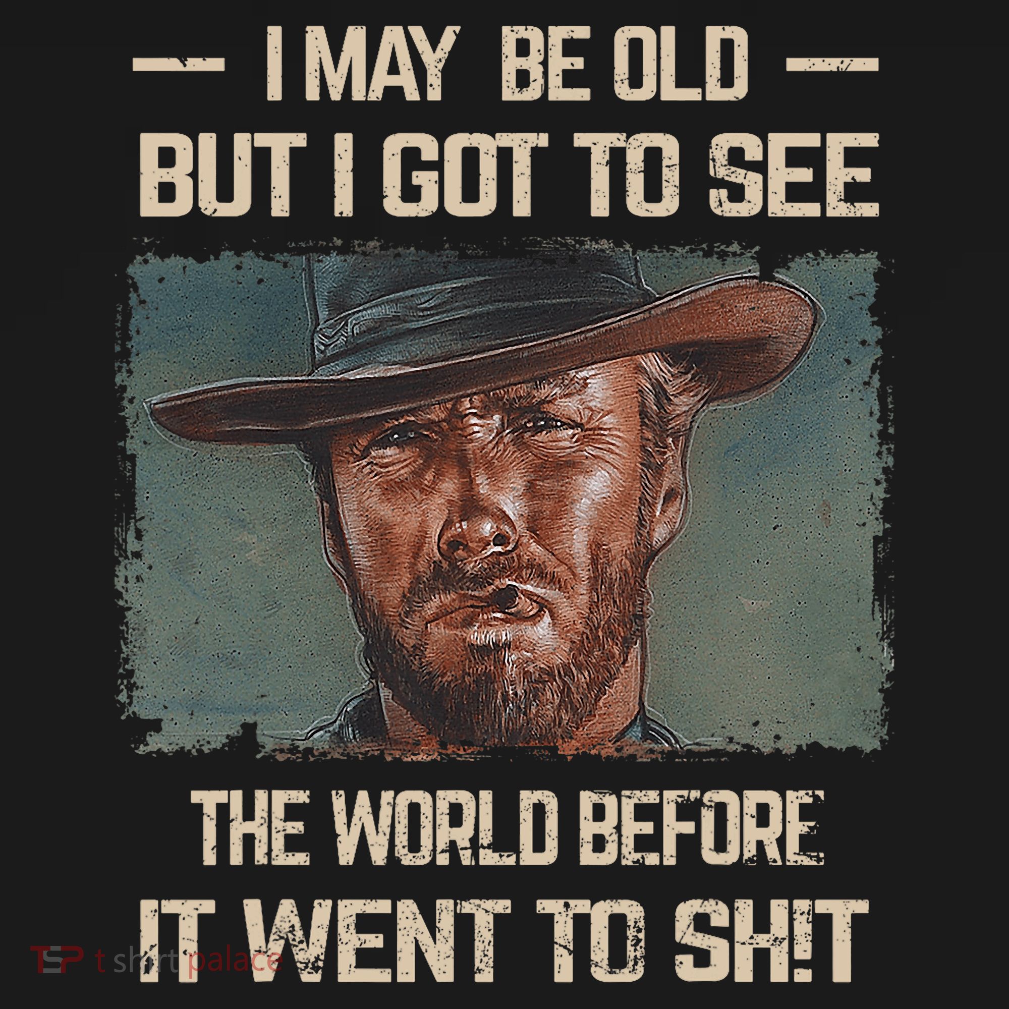 I May Be Old But Got To See The World Before It Went So Button