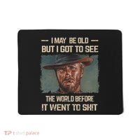 I May Be Old But Got To See The World Before It Went So Mousepad thumb 0