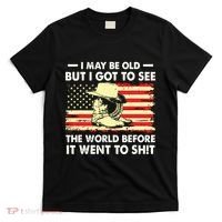 I May Be Old But I Got To See The World Before It Went To T-Shirt thumb 0