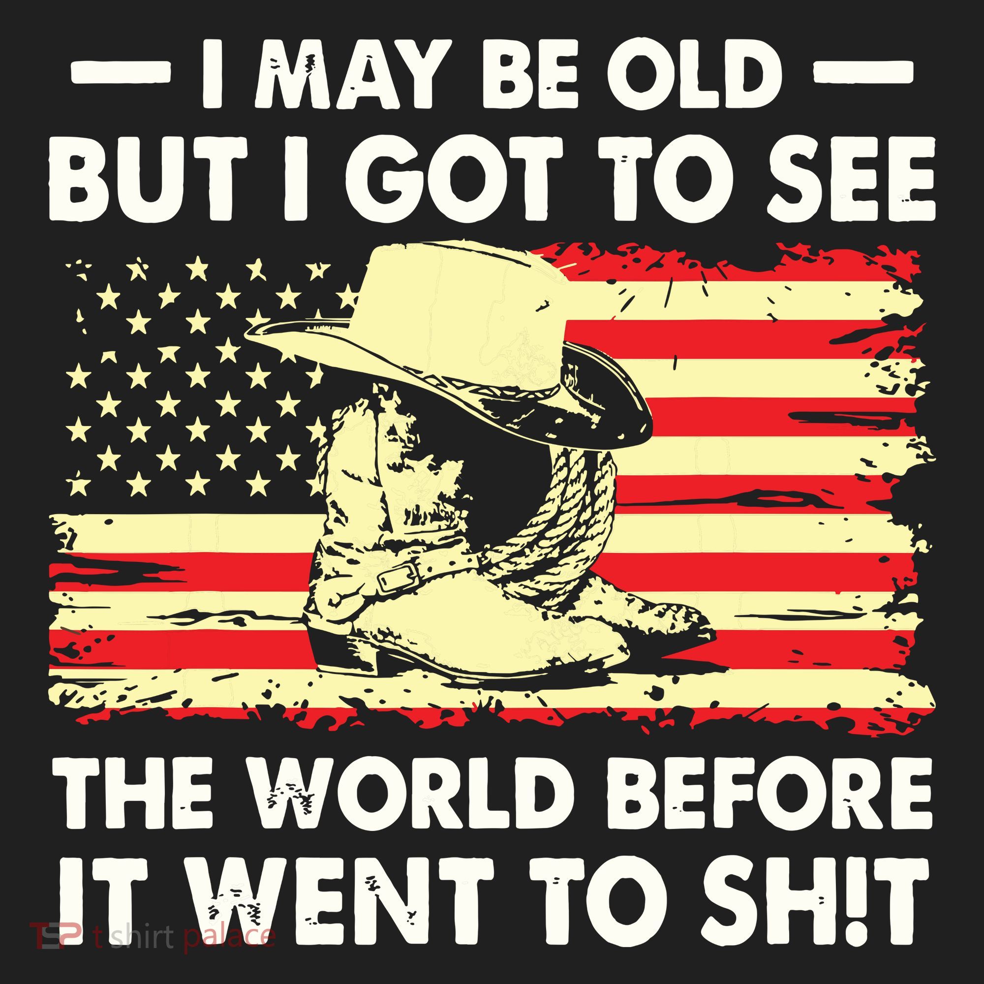 I May Be Old But I Got To See The World Before It Went To Beanie