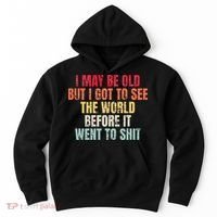 I May Be Old But I Got To See The World Before It Went To Hoodie thumb 0