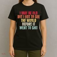 I May Be Old But I Got To See The World Before It Went To T-Shirt thumb 4
