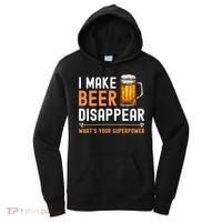 I Make Beer Disappear What's Your Superpower Funny Drinking Women's Hoodie thumb 0