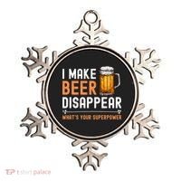 I Make Beer Disappear What's Your Superpower Funny Drinking Ornament thumb 0