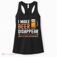 I Make Beer Disappear What's Your Superpower Funny Drinking Women's Tank Top thumb 0