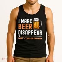 I Make Beer Disappear What's Your Superpower Funny Drinking Tank Top thumb 3