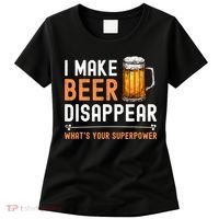 I Make Beer Disappear What's Your Superpower Funny Drinking Women's T-Shirt thumb 0