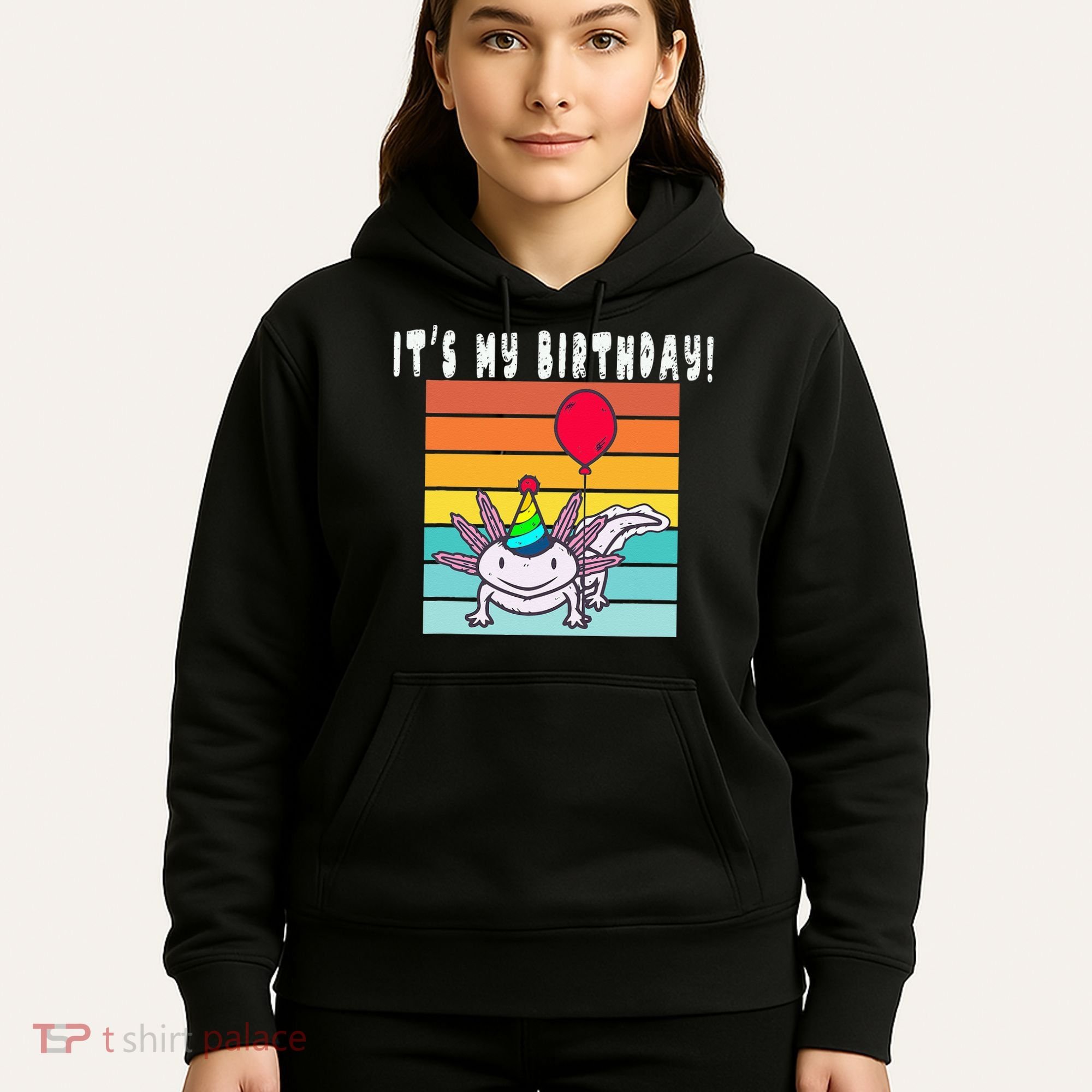 Its My Birthday Axolotl Party Hat & Balloon Hoodie